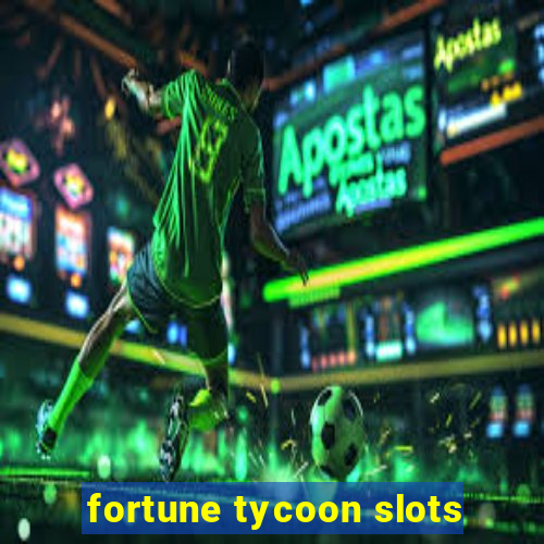 fortune tycoon slots